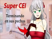 SUPER CEI HENTAI en español. Limpiando el semen de sus pechos.