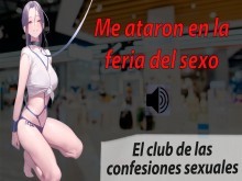 Me ataron en la feria del sexo. Historia Real, Club confesiones sexuales.