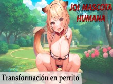 JOI en español para esclavos sexuales. Transformación en perrito.