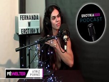 Podcast EROTIKAXXX - Entrevista a la actriz porno de Rio Grande do Sul Fernanda Welter - PARTE 2